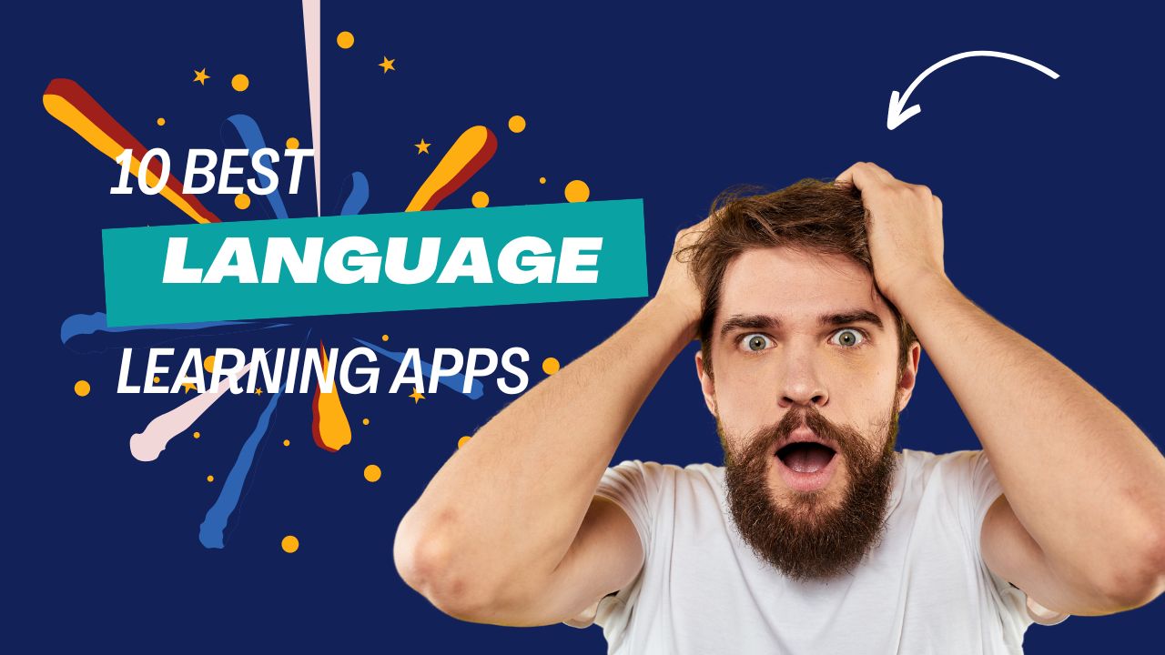 Top 10 Best Language Learning Apps to Master Any Language