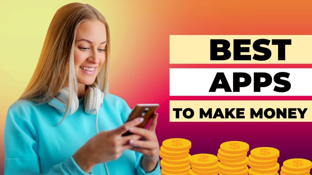 best apps to make money