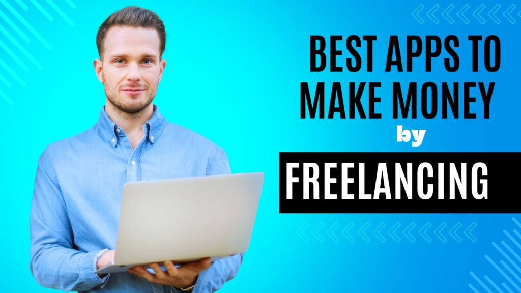 best apps to make money by freelancing