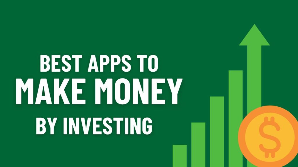 best apps to make money by investing