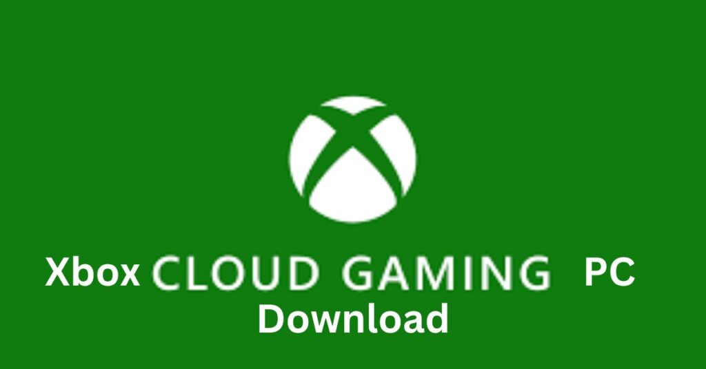 xbox cloud gaming pc download