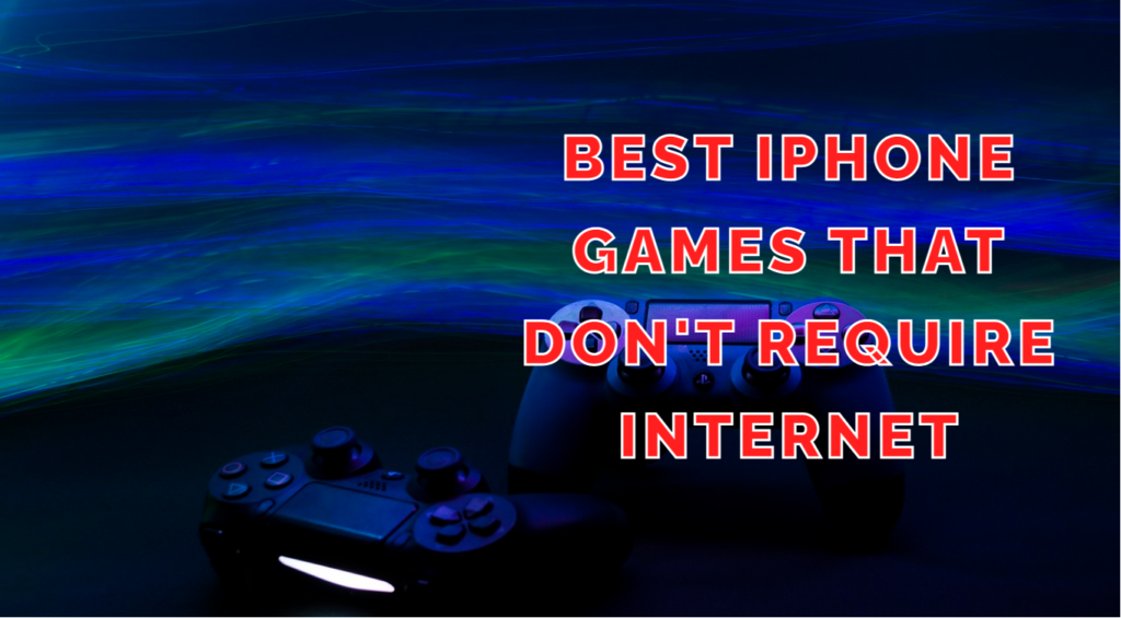 best iphone games that don't require internet